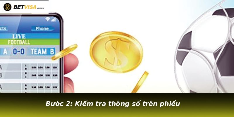 Bước 2: Kiểm tra thông số trên phiếu