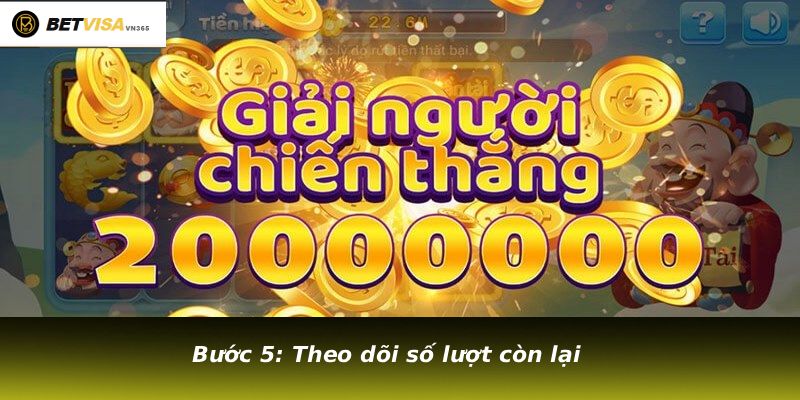 Bước 5: Theo dõi số lượt còn lại