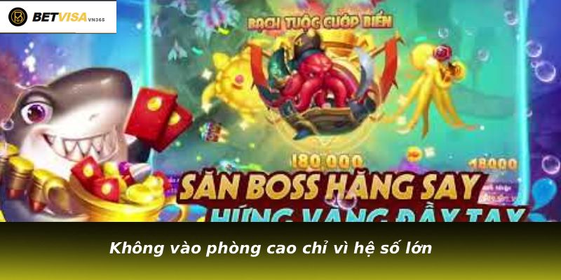 Không vào phòng cao chỉ vì hệ số lớn