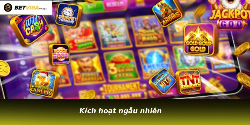 Kích hoạt ngẫu nhiên