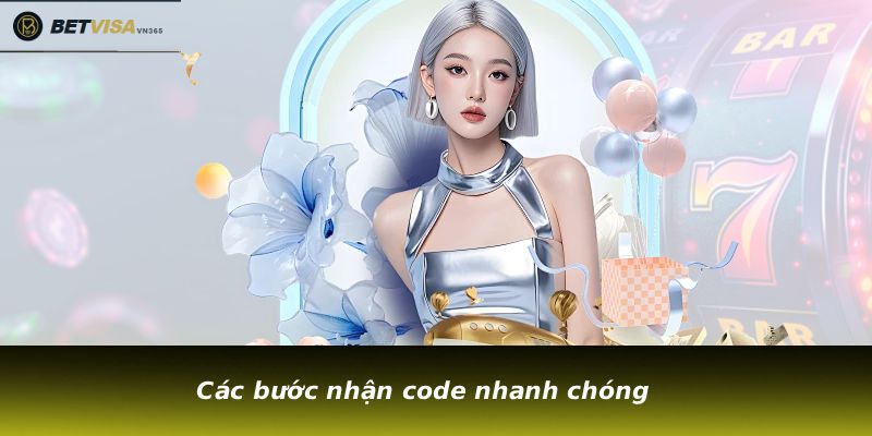 
Các bước nhận code nhanh chóng
