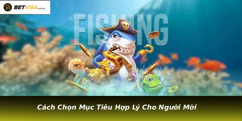 Cách Chọn Mục Tiêu Hợp Lý Cho Người Mới