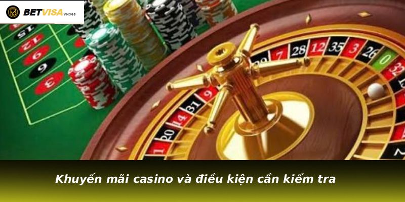 Khuyến mãi casino và điều kiện cần kiểm tra
